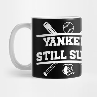 Yankees Still Suck! Mug